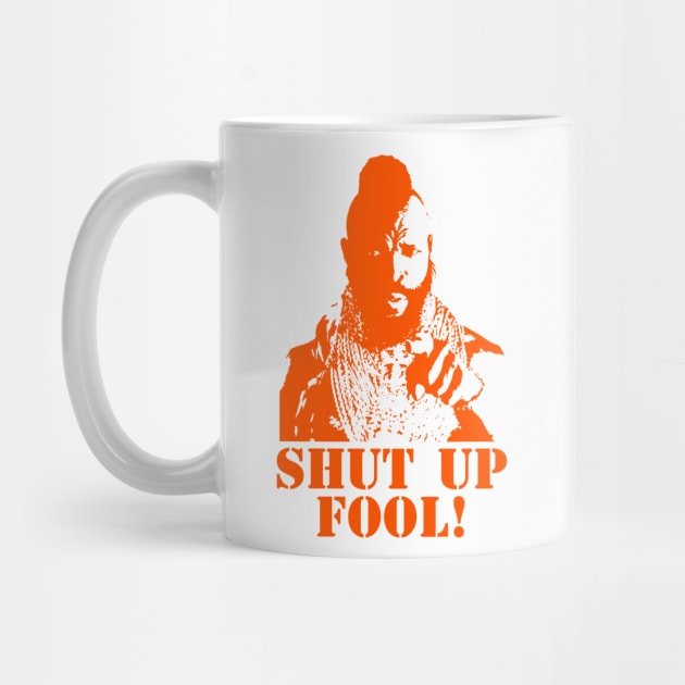 Shup Up, Fool! by MalcolmDesigns